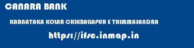 CANARA BANK  KARNATAKA KOLAR CHIKBALLAPUR E THIMMASANDRA  ifsc code